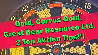 Top Aktien Tipp Great Bear Resources, Corvus Gold und Gold Chartanalyse.