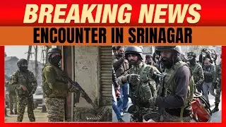 Jammu Kashmir : Security Forces Engage in Encounter with Terrorists in Srinagar's Zabarwan Forest