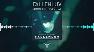 SIMONUUP, BLVCK CAT &mdash; FALLENLUV
