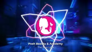 Posh Beauty Cardiff | The New Look Official Trap-Pop Salon Music