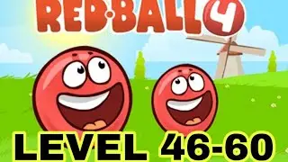 Red ball 4🔴 LEVEL 46-60