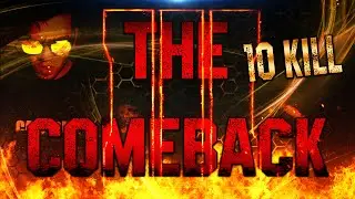 THE COMEBACK! - Black Ops 3