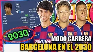 BARCELONA EN EL 2030!!! - FIFA 19 Modo Carrera (Mbappe, Joao Felix, Neymar)