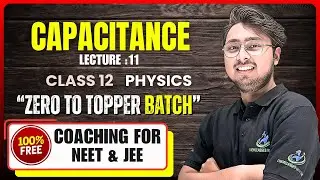 Capacitance | Lecture :11 | RC Circuit Masterclass (Time Constant + Graphs + PYQs) | NEET/JEE
