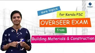 കേരള PSC OVERSEER/AE എക്സാമിനു Building Materials & Constructionൽ നിന്ന് ഉറപ്പിക്കാവുന്ന topic കാണാം