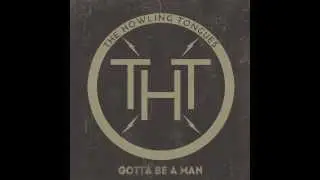 The Howling Tongues - Gotta Be a Man (Audio)