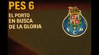 PES 6 | PORTO QUIERE SER CAMPEON