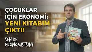 Sen de Ekonomistsin! Çocuğunuza Ekonomiyi Öğretmezseniz Başkası Öğretecek! | Yeni Kitabım Çıktı