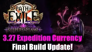 POE 1: 3.27 Expedition Currency Strategy + Final Build Update! (Keepers Of the Flame)