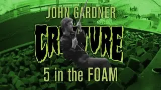 5 in The Foam with John Gardner