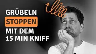 Gr&uuml;beln stoppen & Gedankenkarussell beenden &ndash; warum es bisher nicht klappt