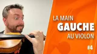 MAIN GAUCHE AU VIOLON : La technique pour jouer vite, juste et clair