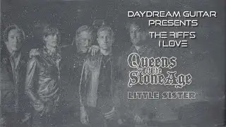 Daydream Guitar The Riffs I Love: Queens of the Stone Age 