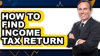 How to Find Income Tax Return (updated)