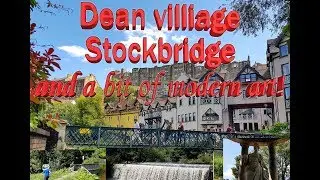 Trail Trek   Dean Villiage Stockbridge and art museum Edinburgh
