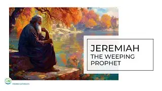 Jeremiah The Weeping Prophet