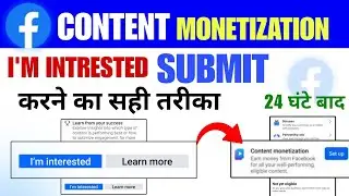 Content Monetization I am Interested Submit Me Kya Likhen | Facebook Content Monetization 