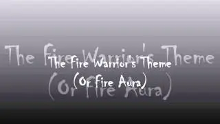The Fire Warrior's Theme (Kid2Will - Fire Aura) (FIRE CLAN!)