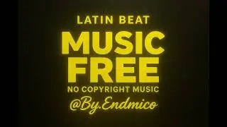 Latino Flow🌴 V.13 | Free No Copyright Music | By Endmico