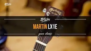 Martin LX1E Little Martin Demo!