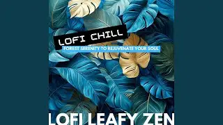 Canopy Calm - Lofi Chill
