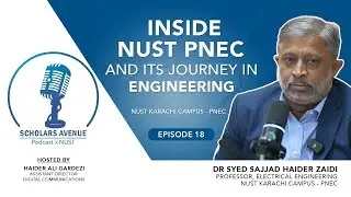 Scholars Avenue: Episode 18 | In Conversation with Dr Syed Sajjad Haider Zaidi from PNEC, NUST
