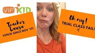 When the student is TERRIFIED: vipkid trial fail!