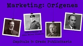 Cap&iacute;tulo 9️: Marketing Or&iacute;genes: James Walter Thompson. 📘 Credo publicitario