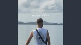 Drift Away