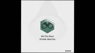 DJ Smilk, Black Criss - We The Most