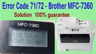 How do I clear the message 'Print Unable 72' or 'Machine Error 72' from the display?Brother MFC-7360