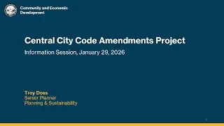 Central City Code Amendments Project - Discussion Draft Information Session # 2
