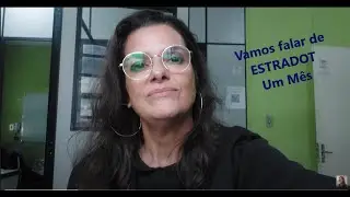 Um m&ecirc;s de ESTRADOT (estradiol na Menopausa)...e a&iacute;?!