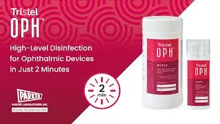 Tristel OPH How-To: High-Level Disinfection for Ophthalmic Devices