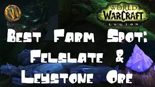 Best Leystone Ore and Felslate Farming Spot in 7.1