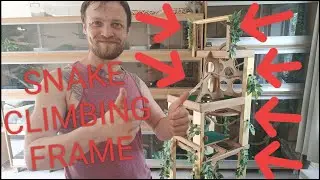 Building A Climbing Frame! My Pet Snakes Love It!