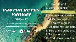 Playlist-Pastor Reyes Vargas