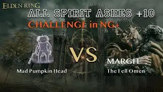 【CHALLENGE in NG+】Mad Pumpkin Head vs MARGIT【All Spirit Ashes+10】