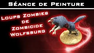 Séance de Peinture : Loups Zombies Zombicide Wulfsburg (tabletop)