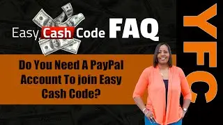 Easy Cash Code FAQ | Do You Need A PayPal Account To join Easy Cash Code?
