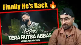Indian Reacts To Tera Rutba Abbas | Mesum Abbas | Manqabat 2026 | Indian Boy Reactions