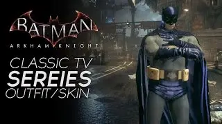 Batman Arkham Knight - Classic TV Series Skin/Outfit (Gameplay) Playstation 4 exclusive