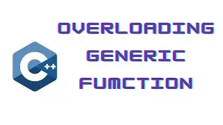 how to overload the generic function in c++ | generic function overloading