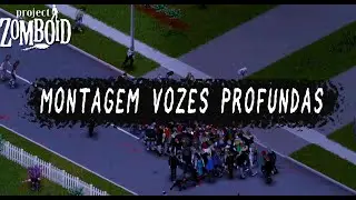 MONTAGEM VOZES PROFUNDAS (Ultra Slowed) - EDIT - Project zomboid