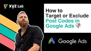 Как настроить таргетинг или исключение почтовых индексов в Google Ads
