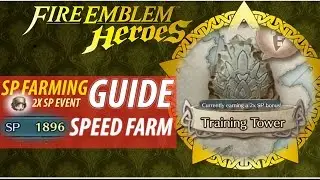 【Fire Emblem Heroes】SP Farming Guide: 0 - 1896 SP / LVL1- 40 in approx 1 hour (2xSP Event)