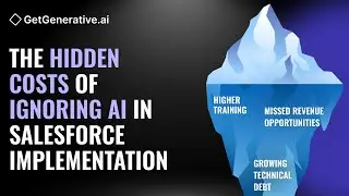 The Hidden Costs of Ignoring AI in Salesforce Implementation | GetGenerative.ai