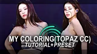 MY COLORING (TOPAZ CC) ALIGHT MOTION [TUTORIAL+PRESET] || dripsvfx