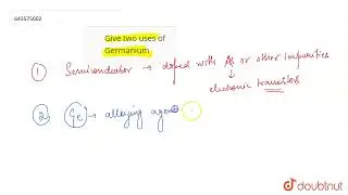 Give two uses of Germanium | 7 | METALS AND NON-METALS | CHEMISTRY | ICSE | Doubtnut