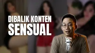 Ilusi VS Realita Dibalik Konten Sensual